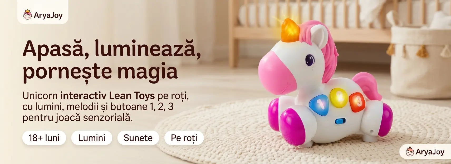 Banner AryaJoy pentru jucăria interactivă Lean Toys Unicorn, pe roți, cu lumini, melodii și butoane 1, 2, 3 pentru copii de la 18 luni.